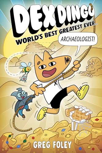 Dex Dingo: World's Best Greatest Ever Archaeologist - Paperback