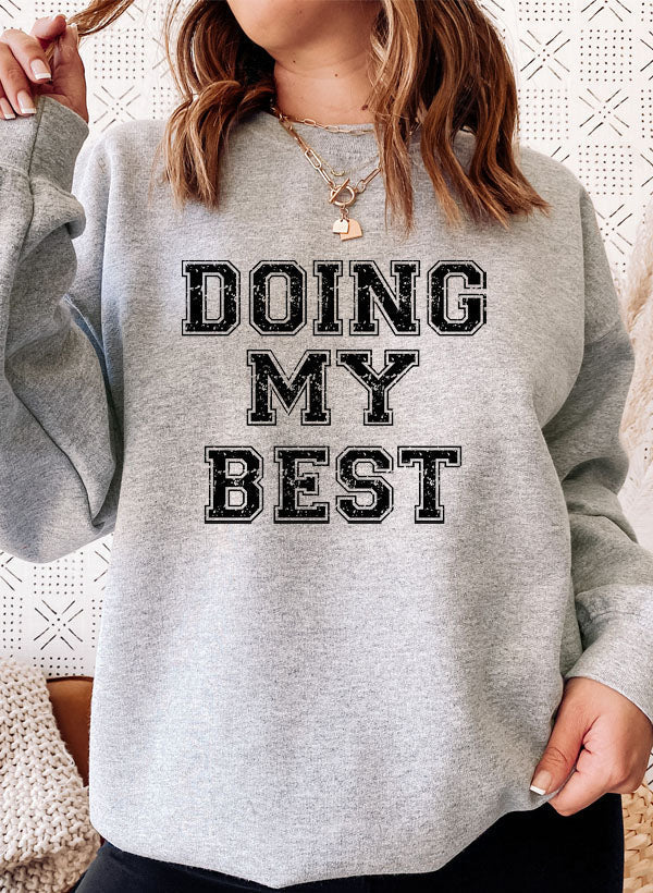 Doing My Best Sweat Shirt