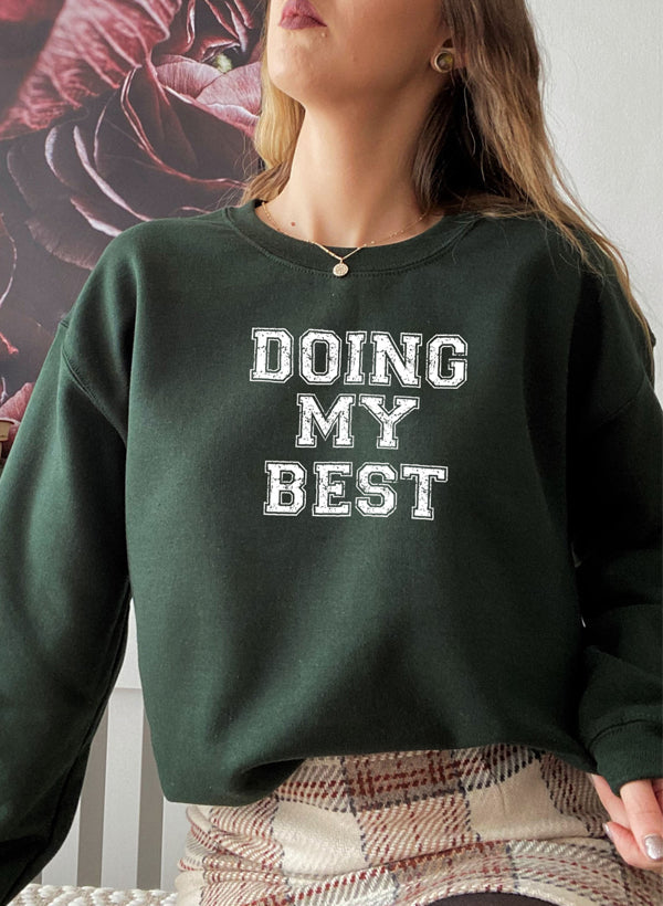 Doing My Best Sweat Shirt