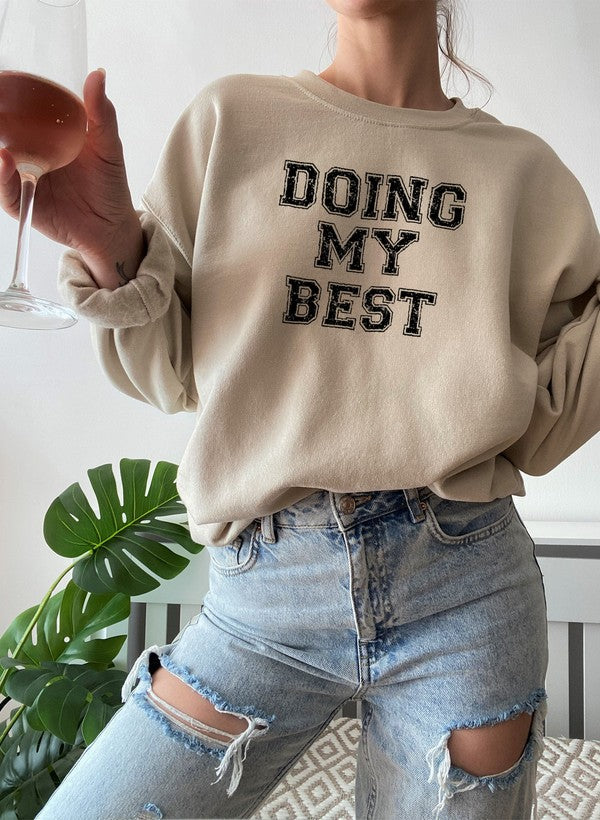 Doing My Best Sweat Shirt